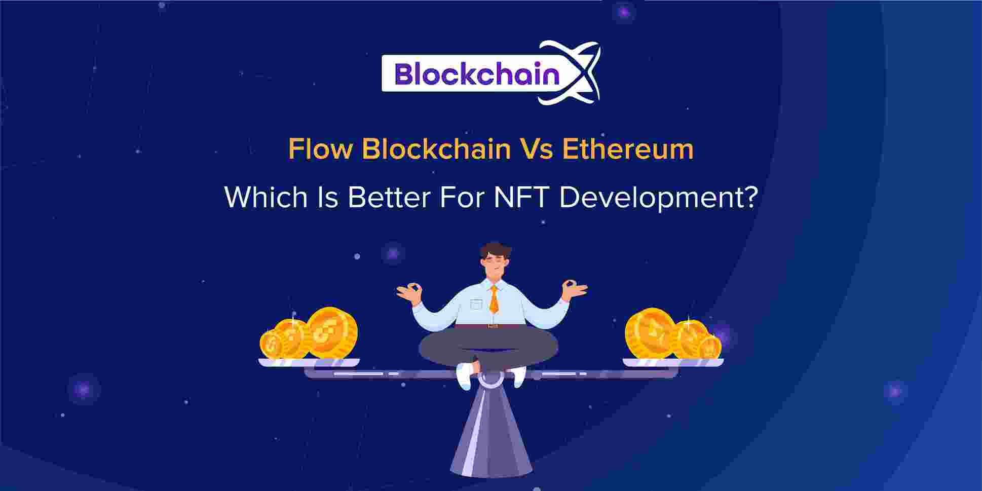 Flow Blockchain Vs. Ethereum. Which Is Better For NFT Development?