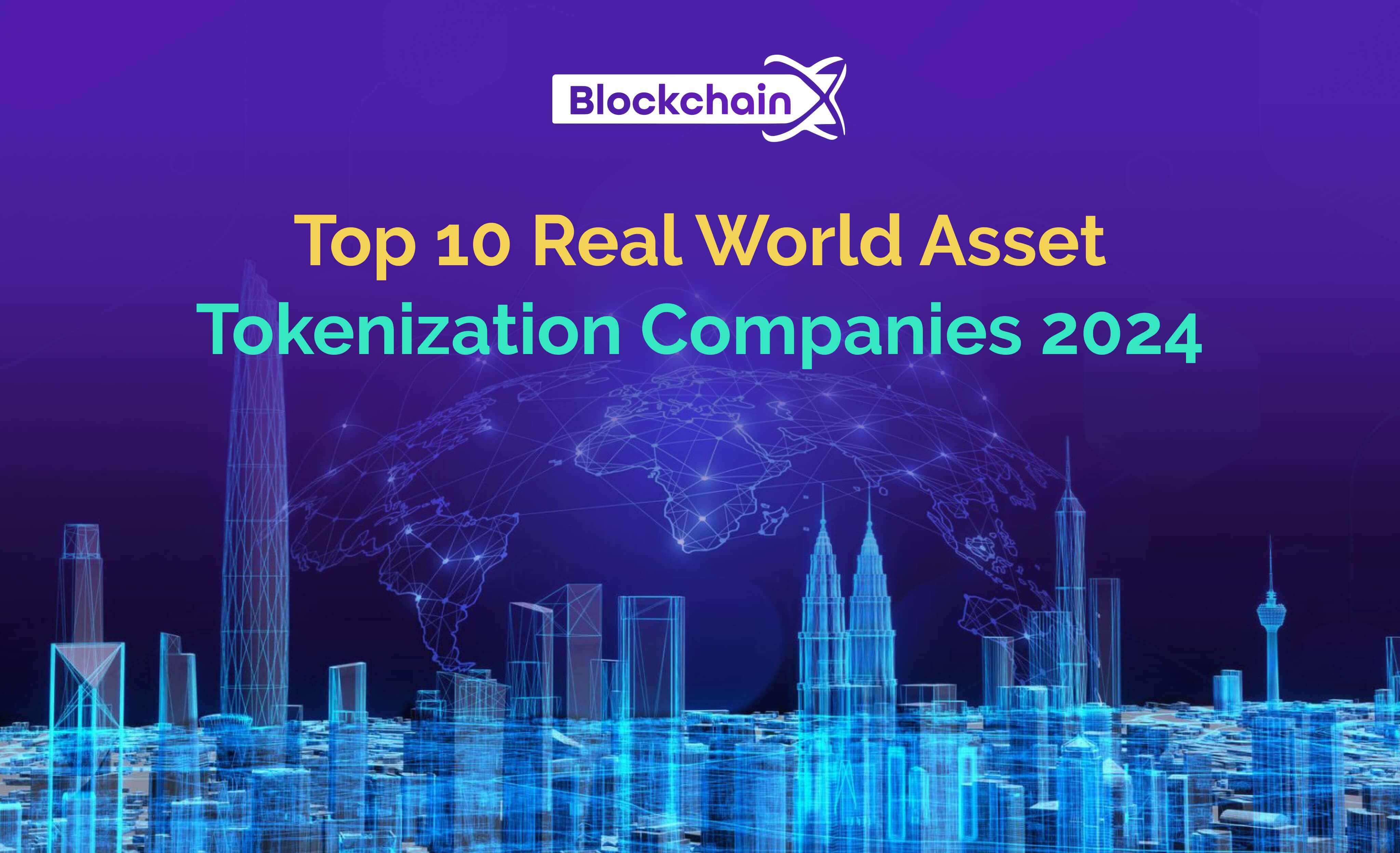 Top 10 Real World Asset Tokenization Companies 2024d