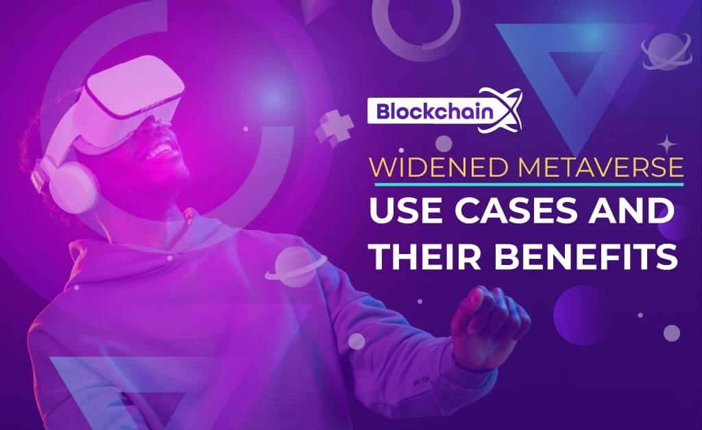 Best Use Cases And Benefits Of Metaverse