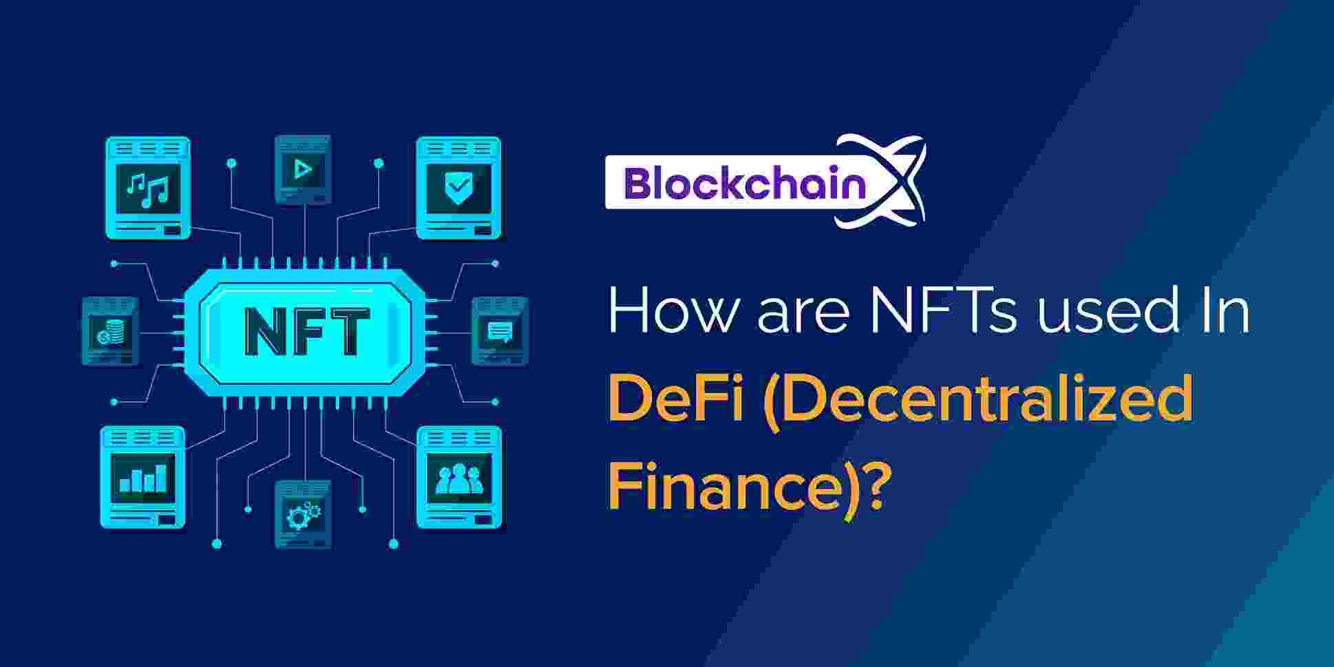 NFTs used In DeFi (Decentralized Finance)