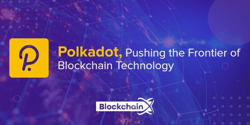 Polkadot, pushing the frontiers of blockchain technology